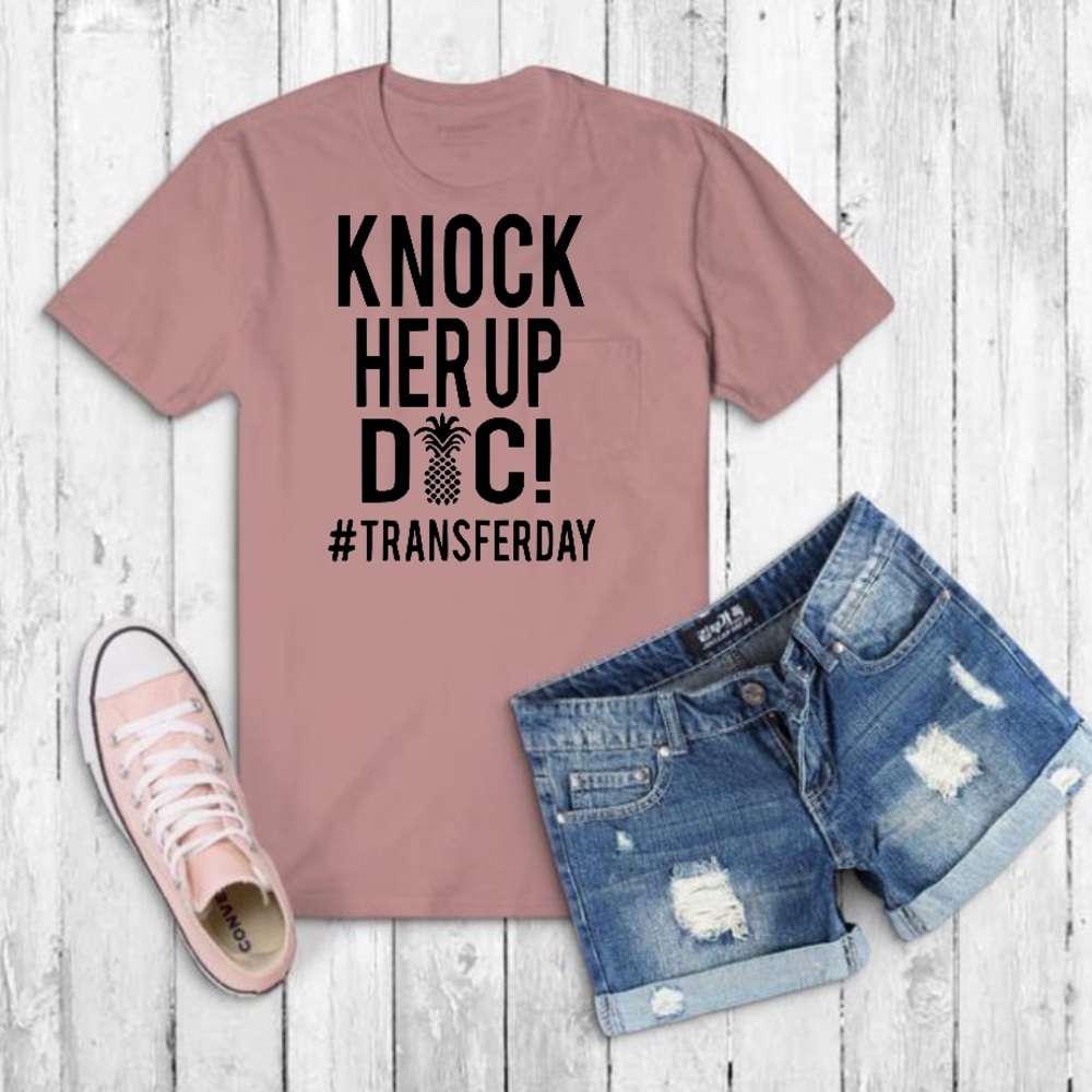 Infertility knock her up custom tee